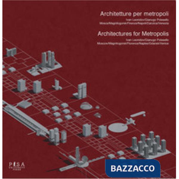 Architetture per metropoli. Ivan Leonidov.Gianugo Polesello-Architectures for metropolis
