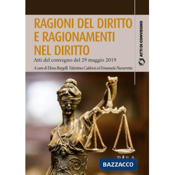 Ragioni del diritto e ragionamenti nel diritto. Atti del convegno del 29 maggio 2019
