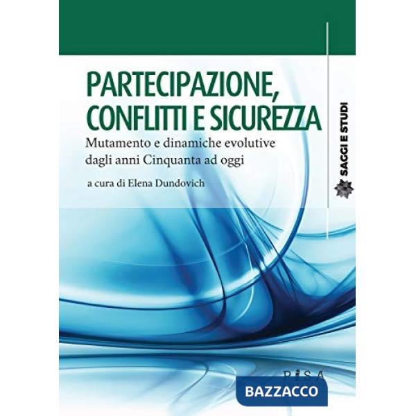 Partecipazione, conflitti e sicurezza. Mutamento e dinamiche evolutive dagli anni Cinquanta a oggi