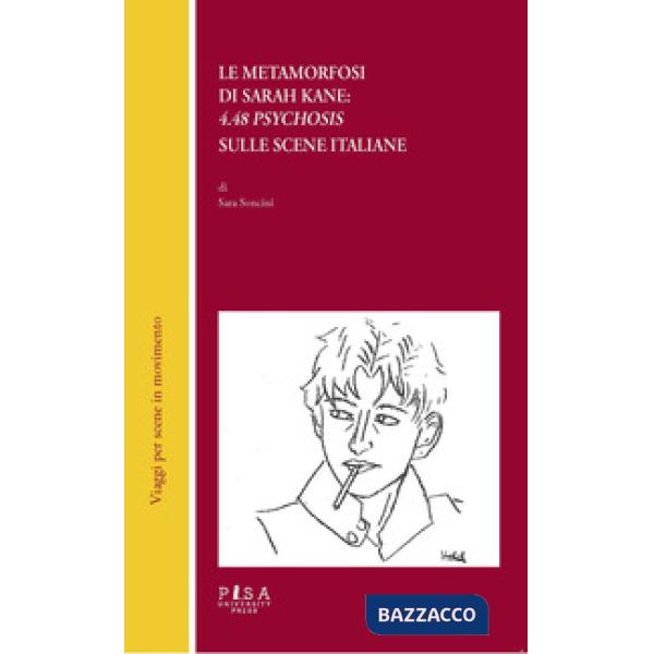 Metamorfosi di Sarah Kane: «4.48 Psychosis» sulle scene italiane (Le)
