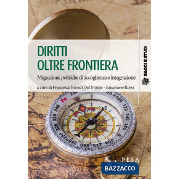 Diritti oltre frontiera. Migrazioni, politiche di accoglienza e integrazione