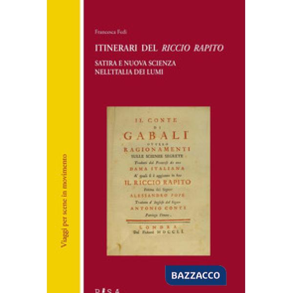 Itinerari del «Riccio rapito». Satira e nuova scienza nell'Italia dei lumi