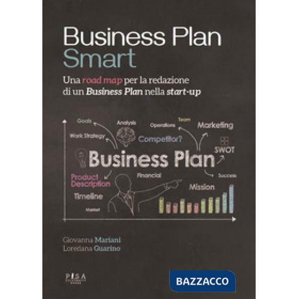 Business plan smart. Una road map per la redazione di un business plan nella start-up