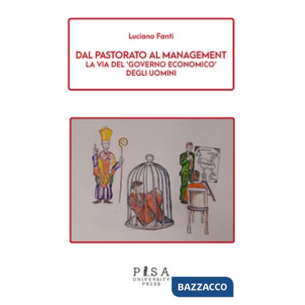 Dal pastorato al management. La via del «governo economico» degli uomini