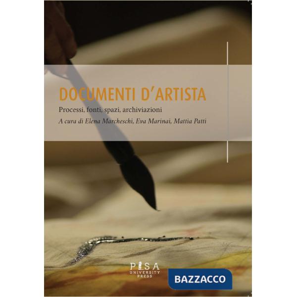 Documenti d'artista. Processi, fonti, spazi, archiviazioni