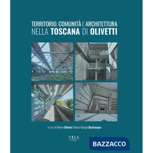 Territorio, comunità e architettura Toscana di Olivetti