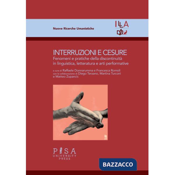 Interruzioni e cesure. Fenomeni e pratiche della discontinuità in linguistica, letteratura e arti performative