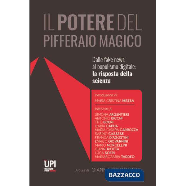 Potere del pifferaio magico. Dalle fake news al populismo digitale: la risposta della scienza (Il)