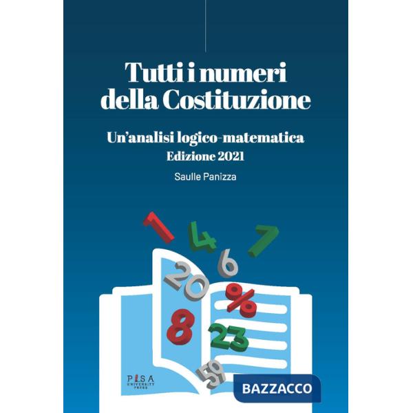Tutti i numeri della Costituzione. Un'analisi logico-matematica. Ediz. 2021. Con Libro: La Costituzione italiana. Ediz. 2021