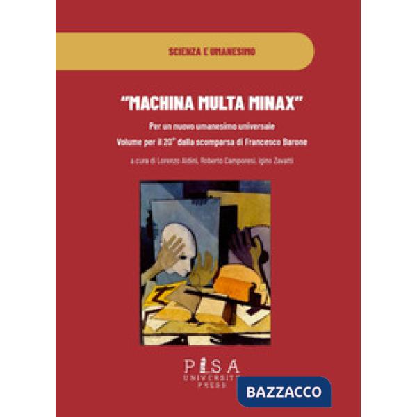 «Machina multa minax». Per un nuovo umanesimo universale. Volume per il 20° dalla scomparsa di Francesco Barone