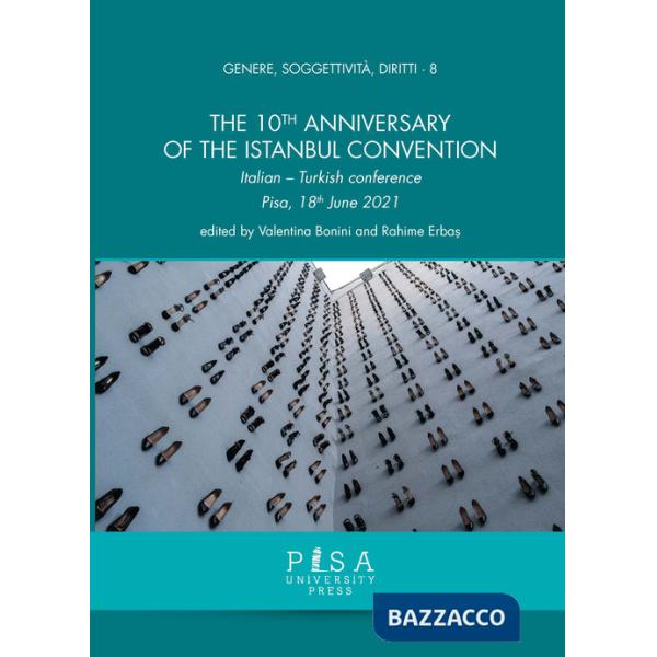 10th Anniversary of the Istanbul Convention. Italian-Turkish Conference Pisa, 18th June 2021 (The)