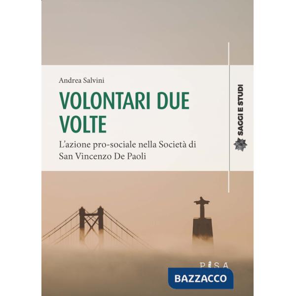 Volontari due volte. L'azione pro-sociale nella Società di San Vincenzo De Paoli