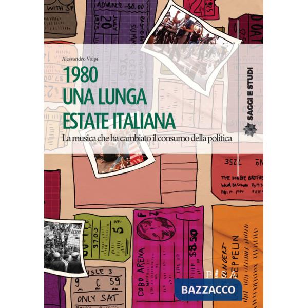 1980 una lunga estate italiana. La musica che ha cambiato il consumo della politica