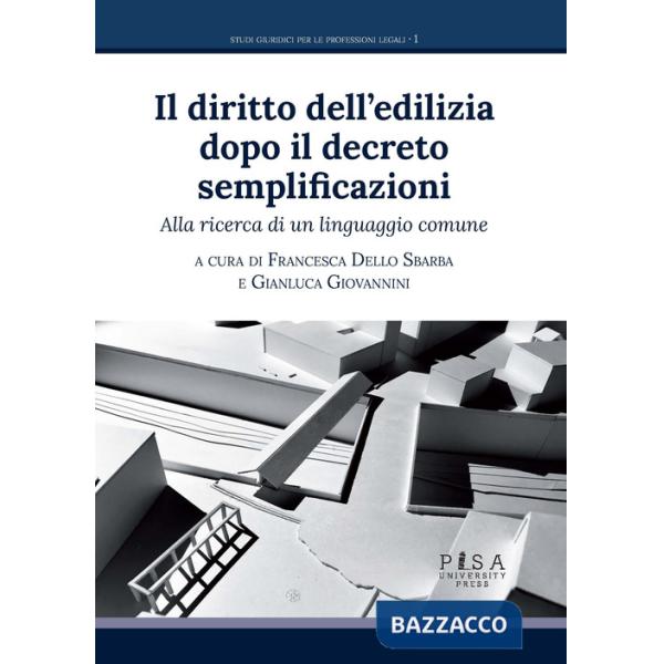 Diritto dell'edilizia dopo il decreto semplificazioni. Alla ricerca di un linguaggio comune (Il)