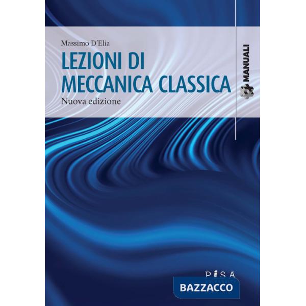 Lezioni di meccanica classica. Nuova ediz.