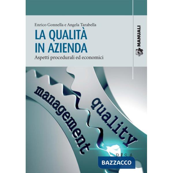 Qualità in azienda. Aspetti procedurali ed economici (La)