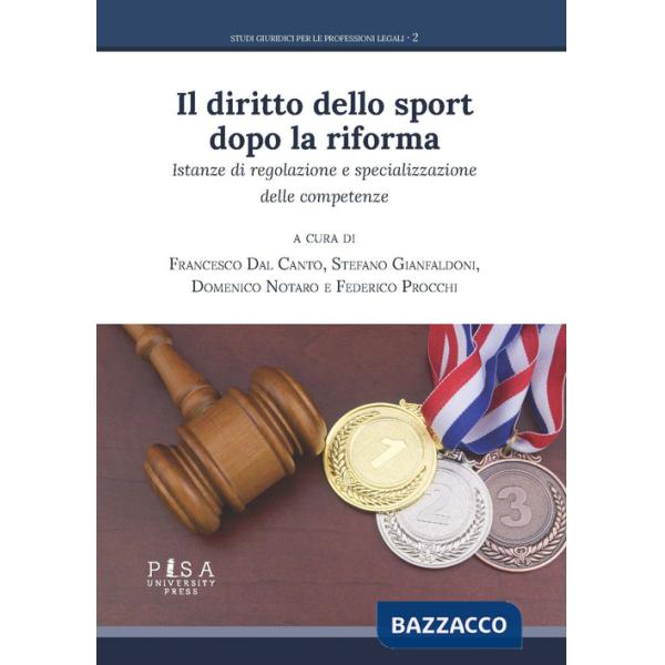 Diritto dello sport dopo la riforma. Istanze di regolazione e specializzazione delle competenze (Il)