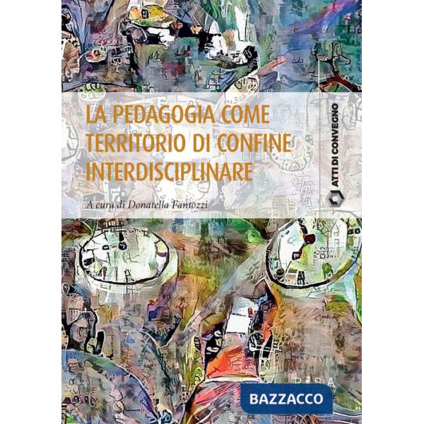 Pedagogia come territorio di confine interdisciplinare (La)