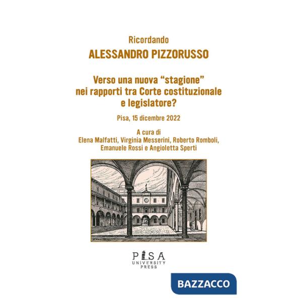 Verso una nuova «stagione» nei rapporti tra Corte costituzionale e legislatore? Ricordando Alessandro Pizzorusso
