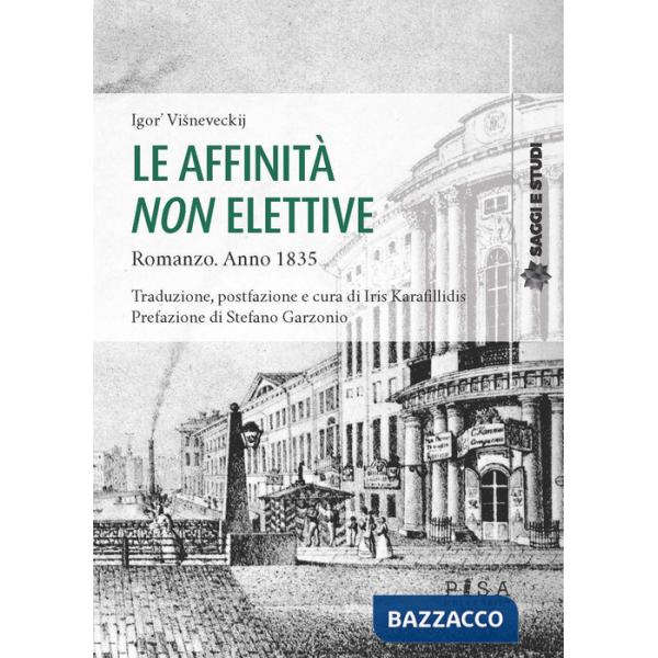 Affinità non elettive. Romanzo. Anno 1835 (Le)