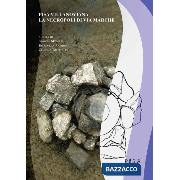 Pisa villanoviana. La necropoli di via Marche
