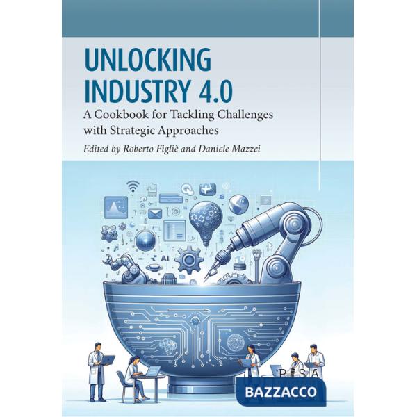 Unlocking industry 4.0. A cookbook for tackling challenges with strategic approaches