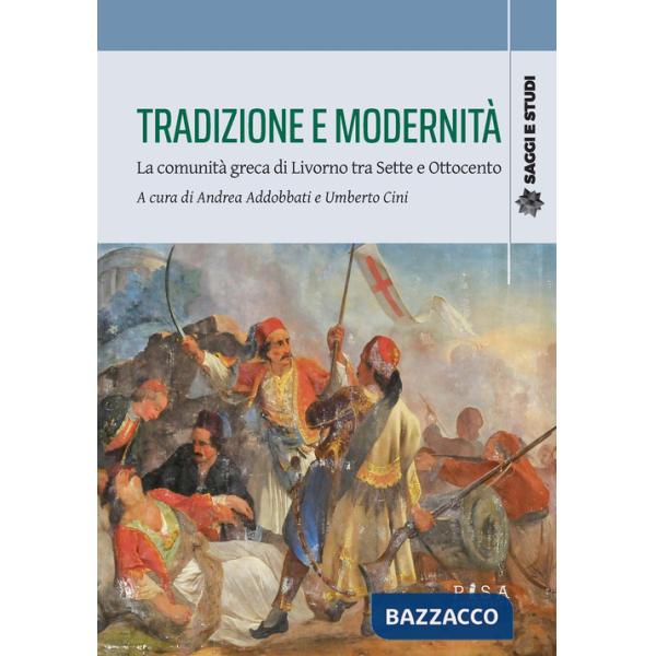 Tradizione e modernità. La comunità greca di Livorno tra Sette e Ottocento