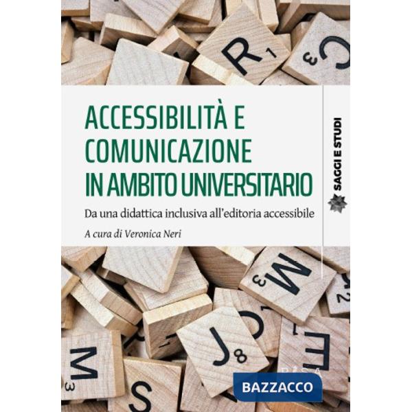 Accessibilità e comunicazione in ambito universitario. Da una didattica inclusiva all'editoria accessibile