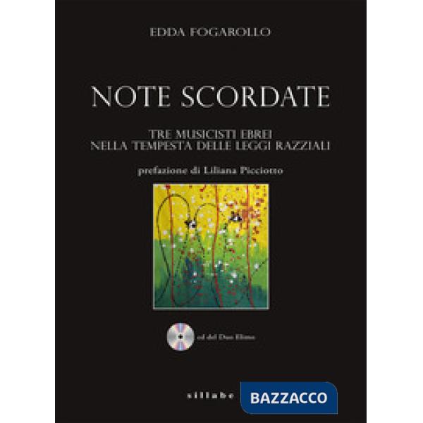 Note scordate Tre musicisti ebrei nella tempesta delle leggi razziali. Con CD-Au