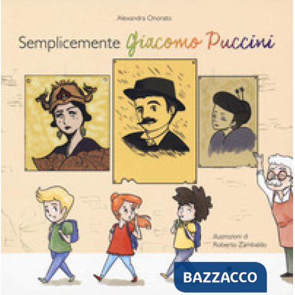 Semplicemente Giacomo Puccini. Ediz. a colori