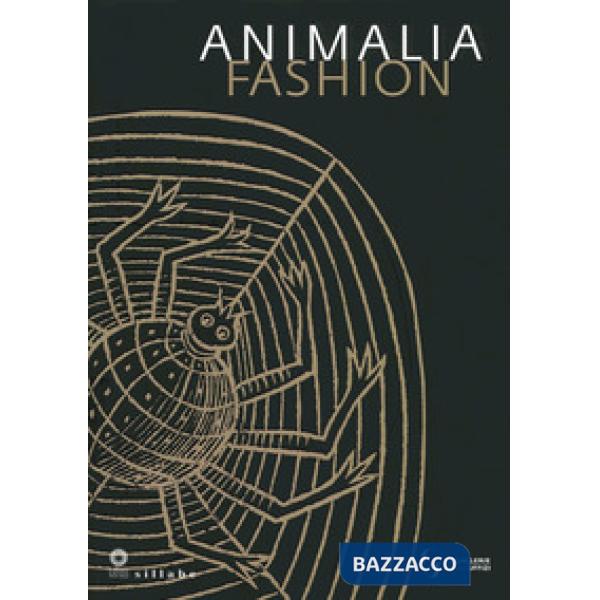 Animalia fashion. Catalogo della mostra (Firenze, 8 gennaio-5 maggio 2019). Ediz