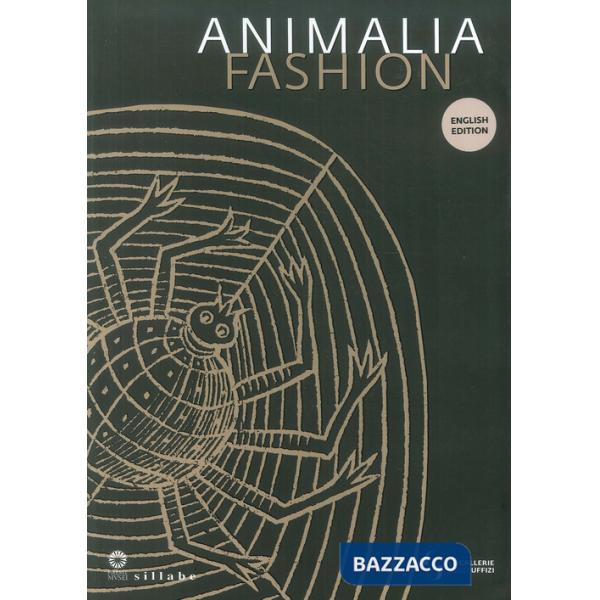 Animalia fashion. Catalogo della mostra (Firenze, 8 gennaio-5 maggio 2019). Ediz. a colori