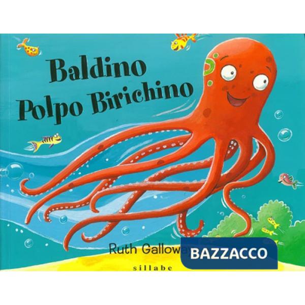 Baldino polpo birichino. Ediz. a colori