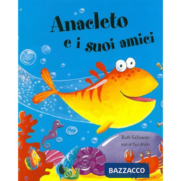 Anacleto e i suoi amici. Ediz. a colori