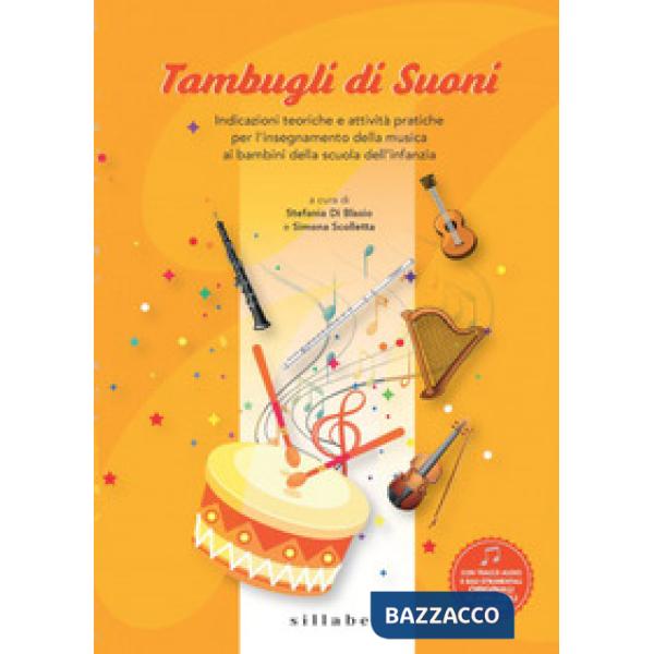 Tambugli di suoni. Indicazioni teoriche e attività pratiche per l'insegnamento della musica ai bambini della scuola dell'infanzi