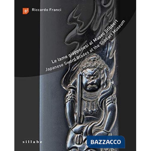Lame giapponesi al Museo-Japanese Sword Blades at the Stibbert Museum. Ediz. a colori (Le)