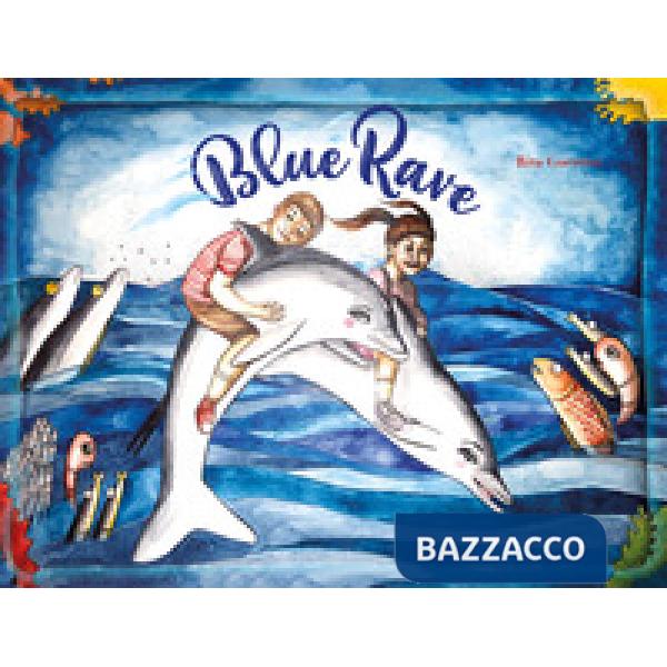 Blue Rave. Ediz. a colori
