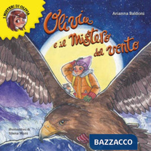 Olivia e il mistero del vento. Olivia e i suoi misteri. Ediz. illustrata. Vol. 2