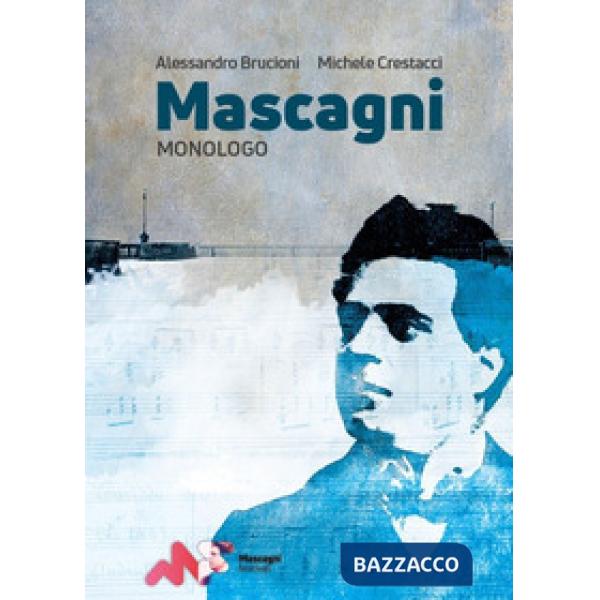 Mascagni. Monologo