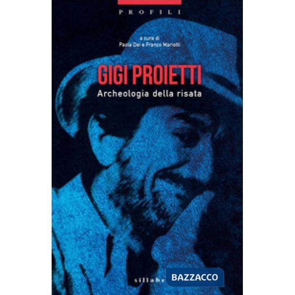 Gigi Proietti. Archeologia della risata