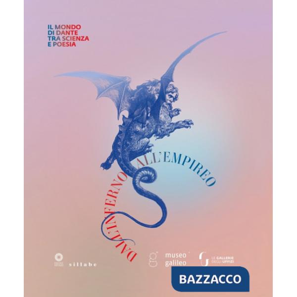 Dall'Inferno all'Empireo. Il mondo di Dante tra scienza e poesia. (Firenze, Gallerie degli Uffizi, Palazzo Pitti 14 dicembre 202