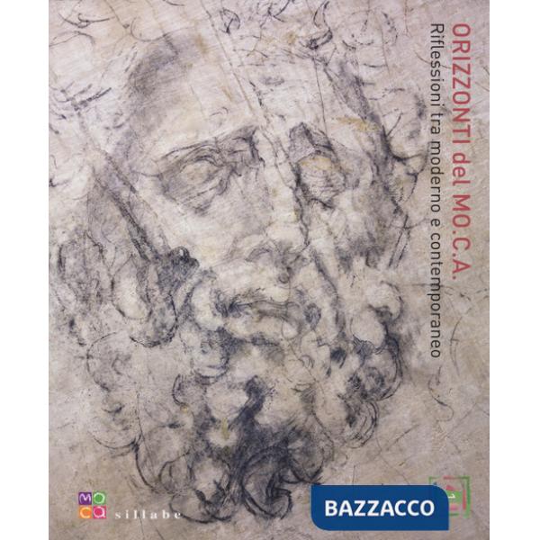Orizzonti del MO.C.A. Riflessioni tra moderno e contemporaneo. Vol. 1