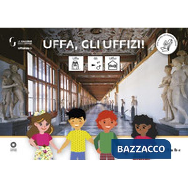 Uffa, gli Uffizi! InBook. Ediz. CAA