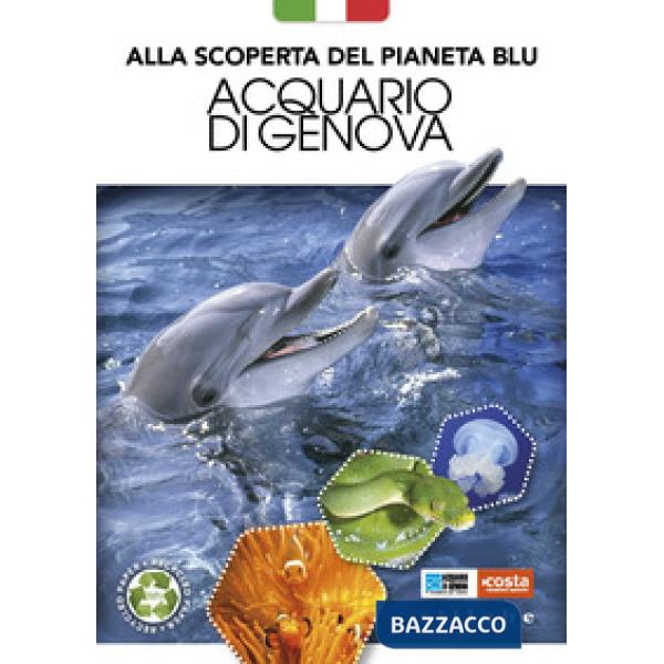 Alla scoperta del pianeta blu. Acquario di Genova