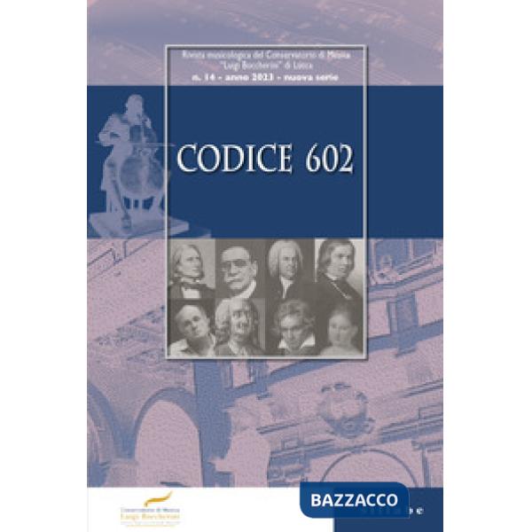 Codice 602. Rivista dell'Istituto Superiore di Studi Musicali «Luigi Boccherini» (2023). Vol. 14