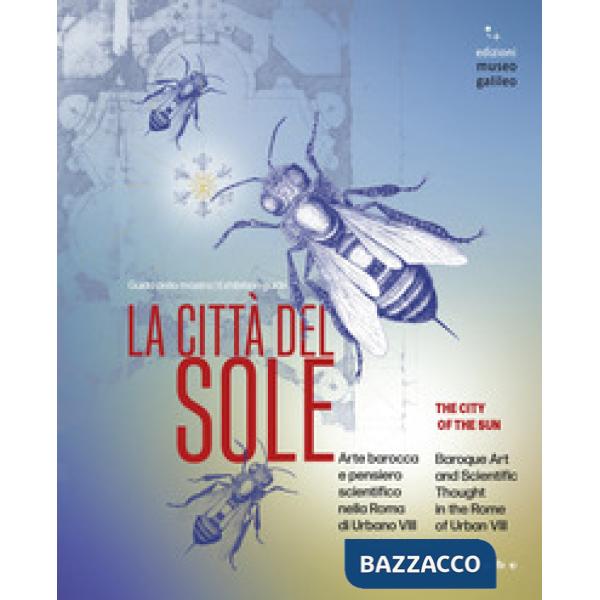 Città del sole. Guida della mostra-City of sun. Exhibition guide. Ediz. bilingue (La)