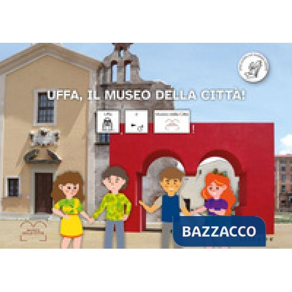 Uffa, il museo della città. Ediz. CAA