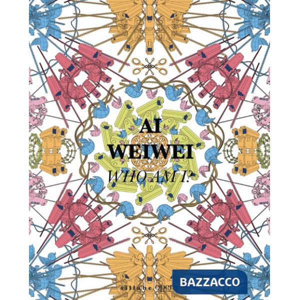 Ai Weiwei. Who am I? Ediz. italiana e inglese