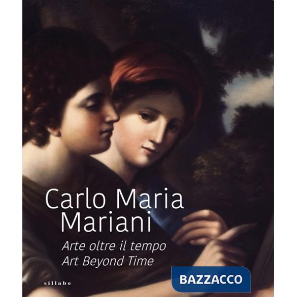 Carlo Maria Mariani. Arte oltre il tempo-Art beyond time. Ediz. bilingue
