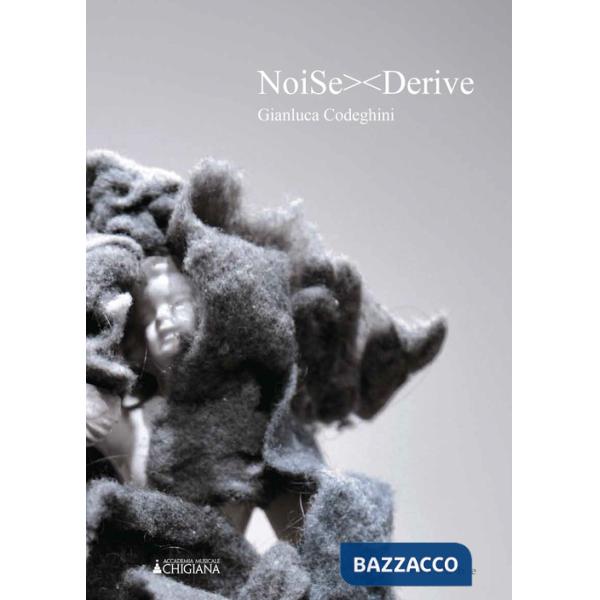 Noise derive. Gianluca Codeghini